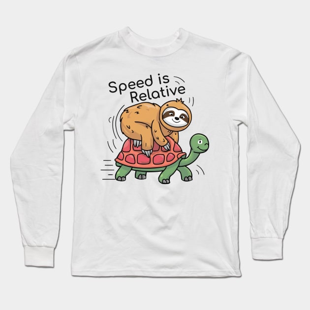 Speed is Relative Funny Cute Sloth Riding Tortoise Long Sleeve T-Shirt by CoolQuoteStyle